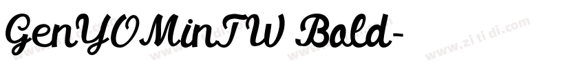 GenYOMinTW Bold字体转换 GenYOMinTW Bold字体转换